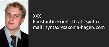 XXX Konstantin Friedrich al. Syntax mail: syntax@saxonia-hagen.com